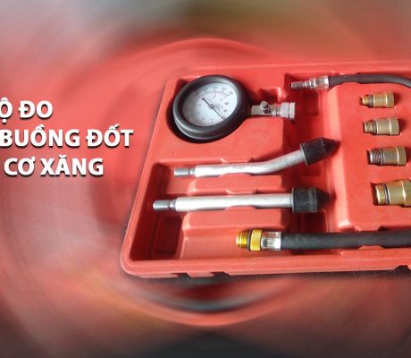 BỘ ĐO ÁP SUẤT BUÔNG ĐỐT ĐỘNG CƠ XĂNG