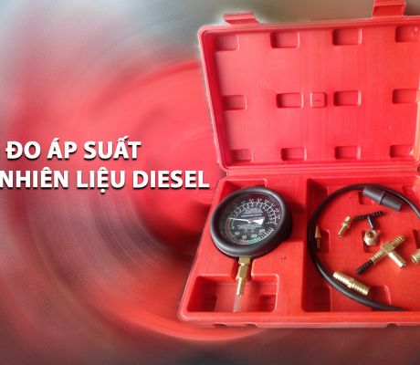BỐ DỤNG CỤ ĐO ÁP SUẤT DẦU DIESEL 